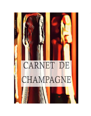 Carnet de Champagne : guide sur le champagne avec fiches de dégustation et journal de cave