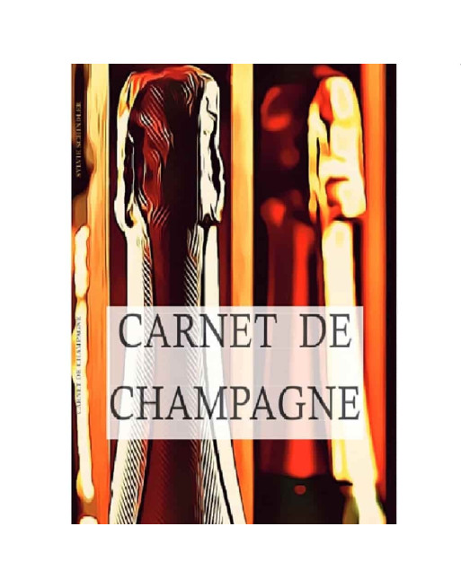 Carnet de Champagne : guide sur le champagne avec fiches de dégustation et journal de cave